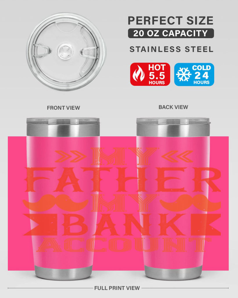 my father my bank account 177#- fathers day- Tumbler