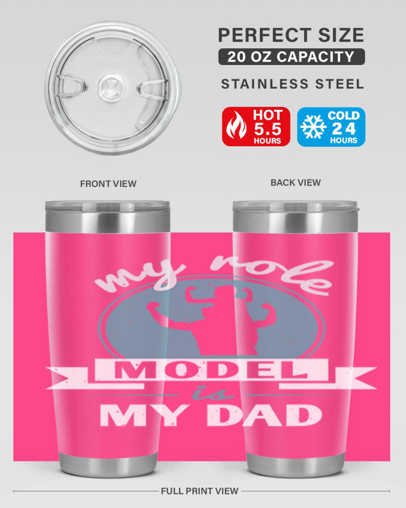 my role model is my dad 182#- fathers day- Tumbler