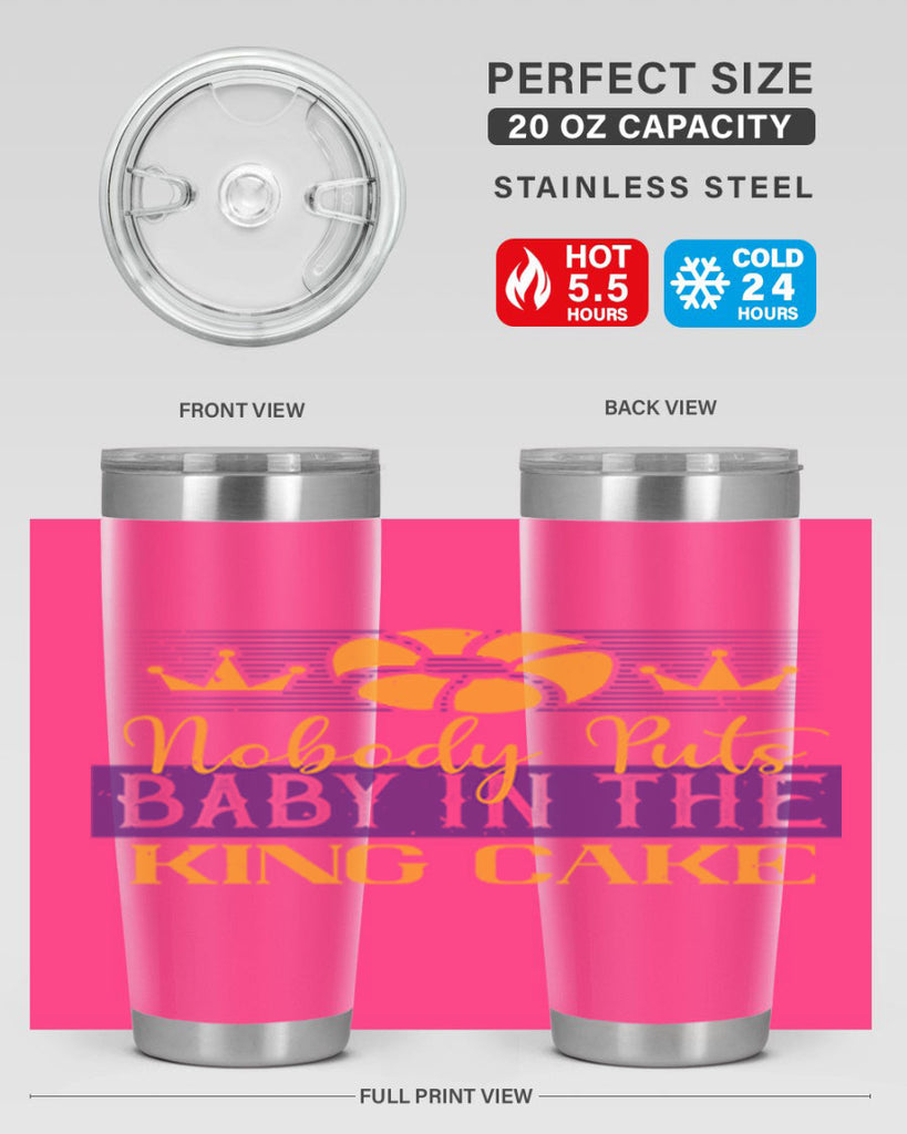 nobody puts baby in the king cake 41#- mardi gras- Tumbler