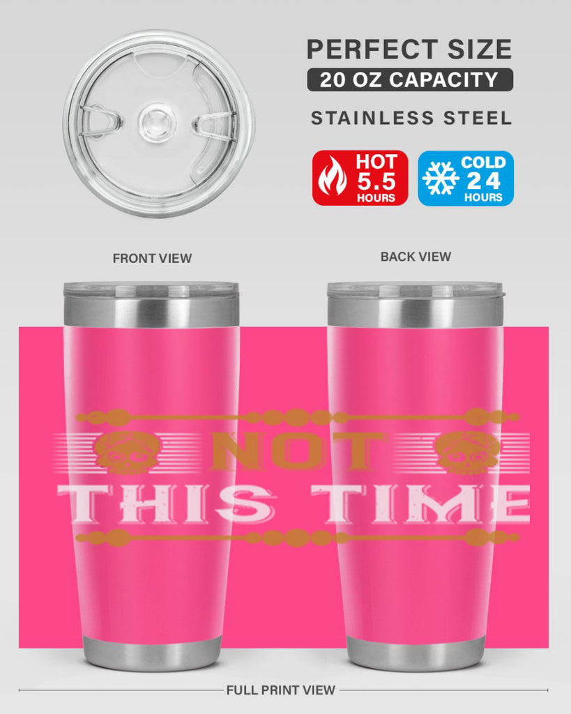 not this time 23#- thanksgiving- Tumbler
