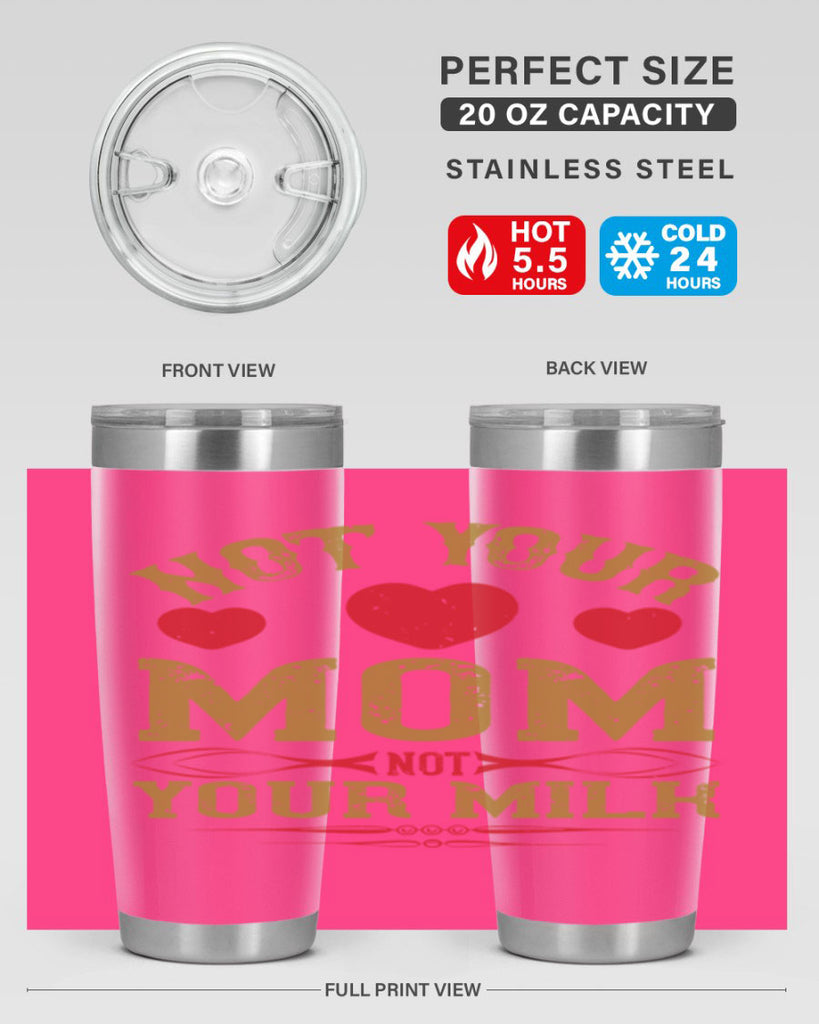 not your mom not your milk 119#- vegan- Tumbler
