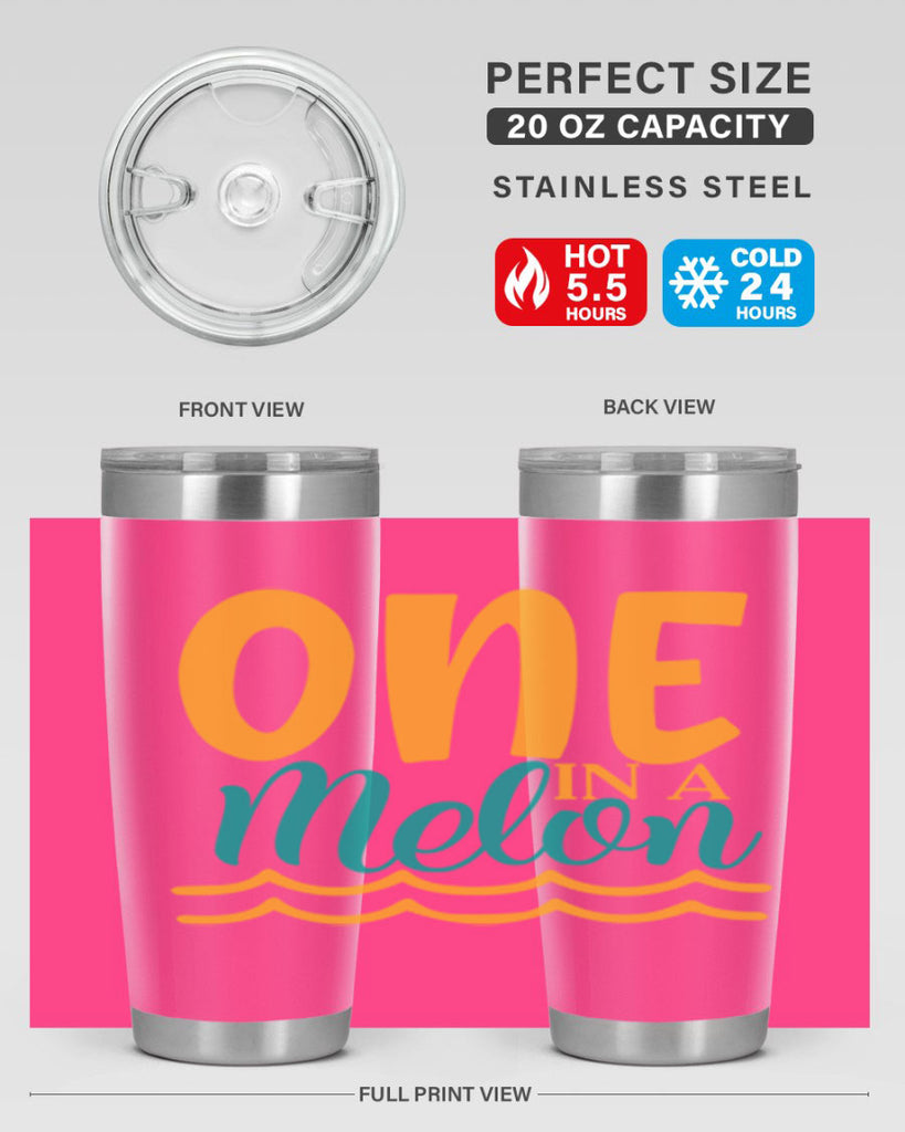 one in a melon Style 84#- summer- Tumbler