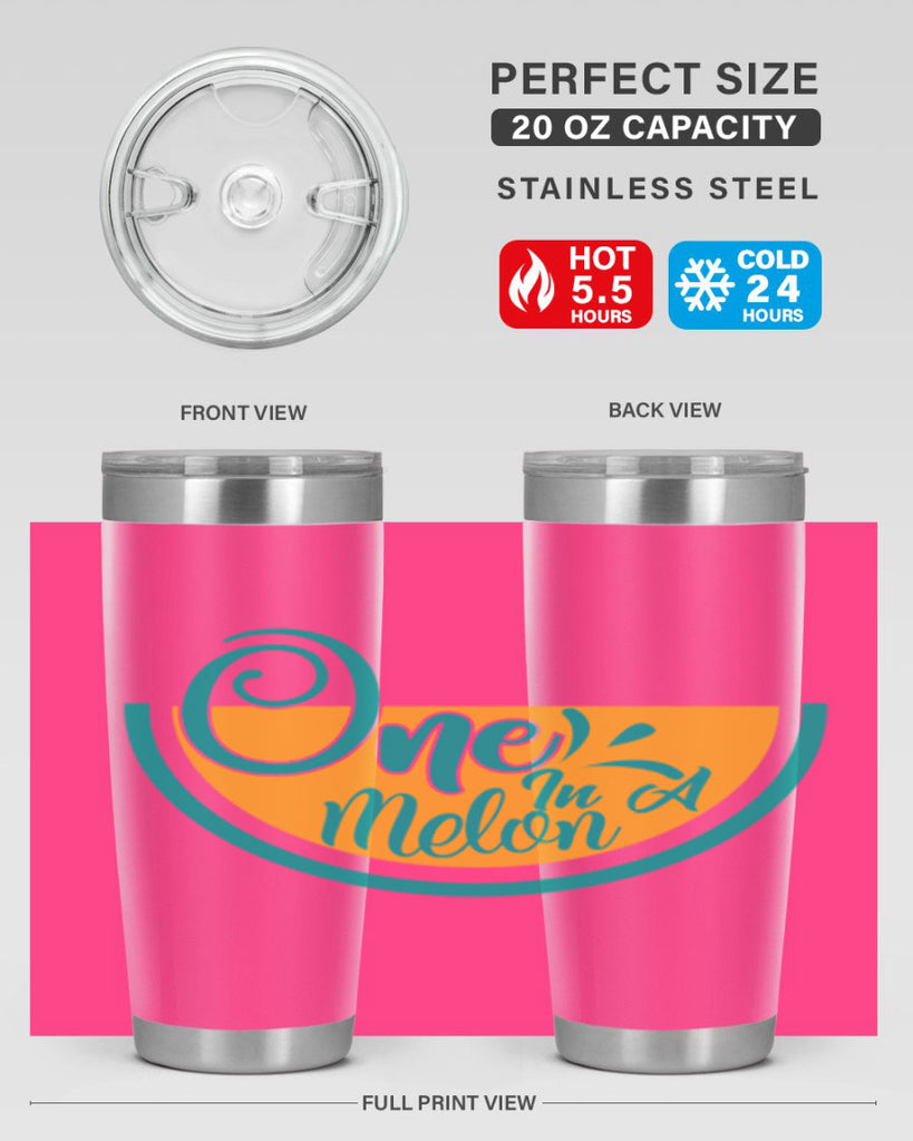 one in a melon Style 85#- summer- Tumbler