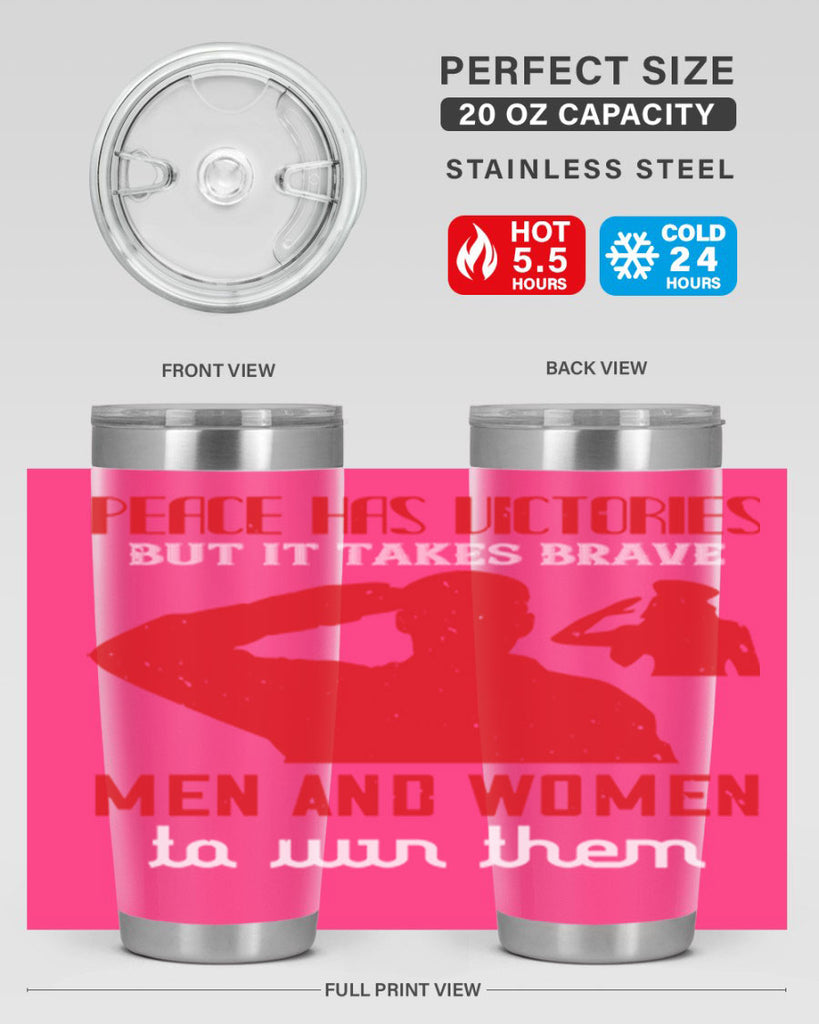 peace has victories but it takes brave 94#- Veterns Day- Tumbler