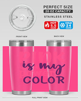 pink is my power color Style 5#- breast cancer- Tumbler