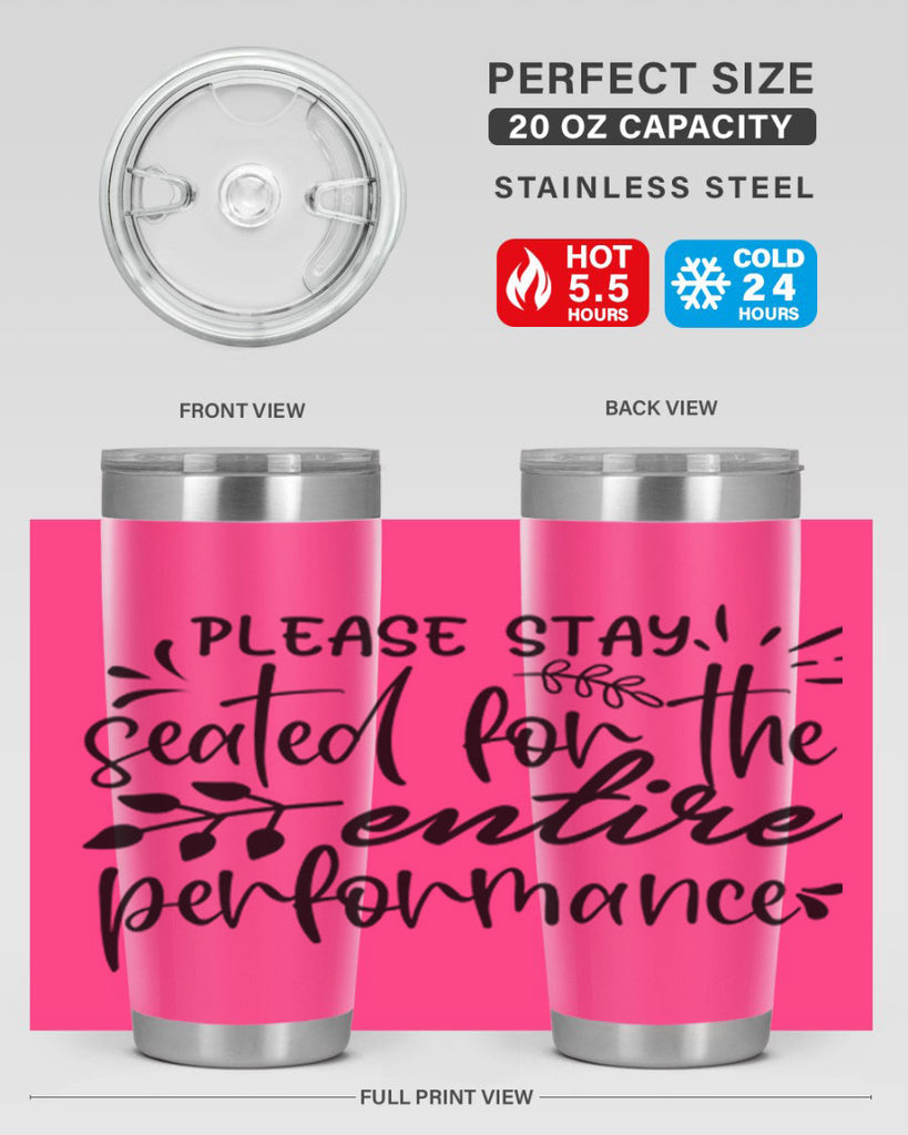 please stay seated for the entire performance 63#- bathroom- Tumbler
