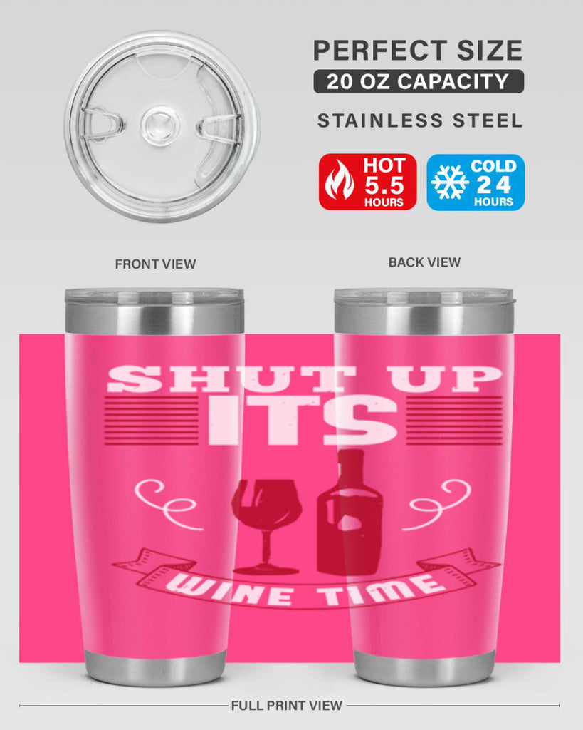 shut up its wine time 121#- wine- Tumbler