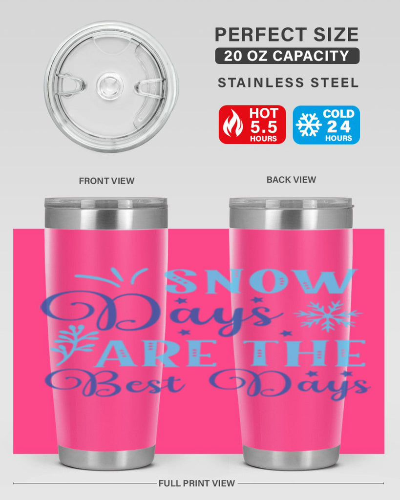 snow days are the best days 366#- winter- Tumbler