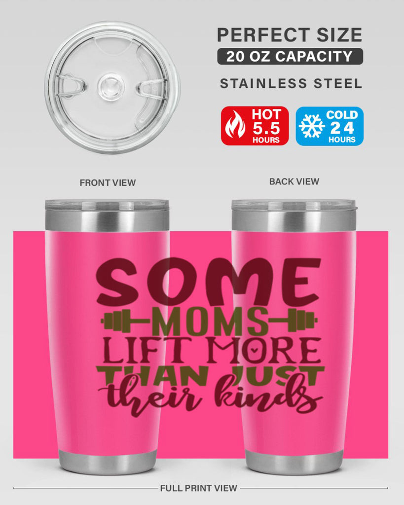 some moms lift more than just their kinds 19#- gym- Tumbler