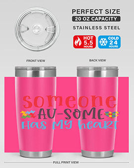 someone ausome has my heart Style 40#- autism- Tumbler