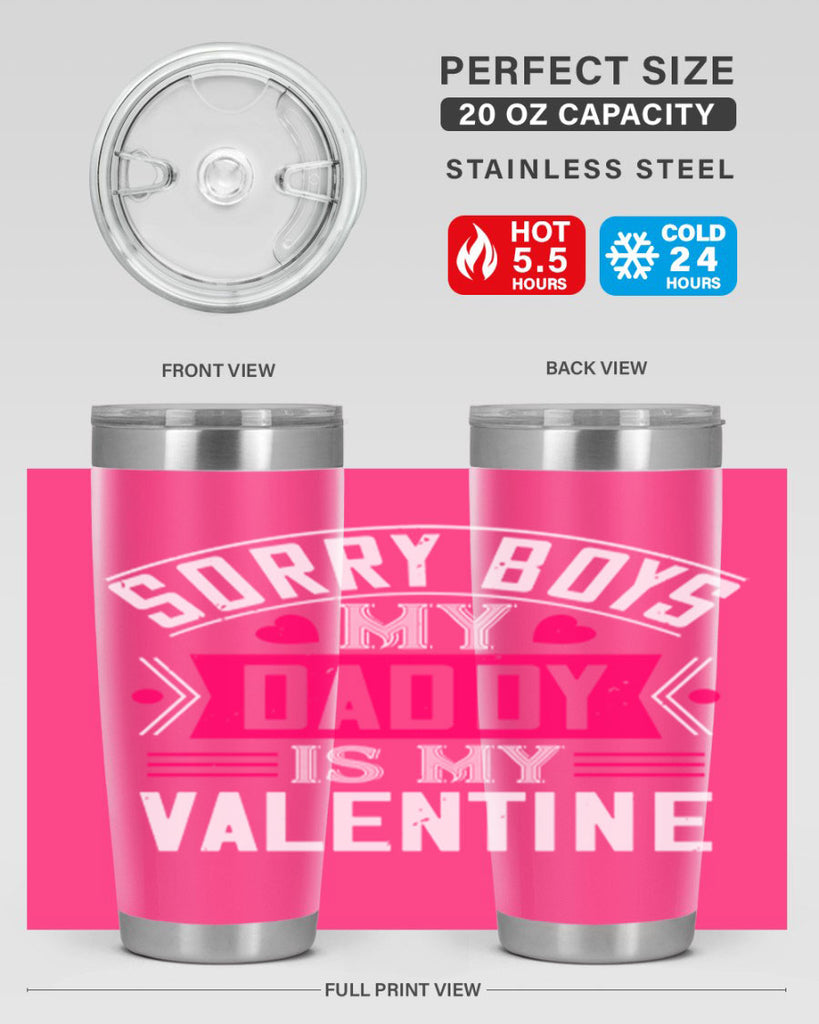 sorry boys my daddy is my valentine 10#- valentines day- Tumbler
