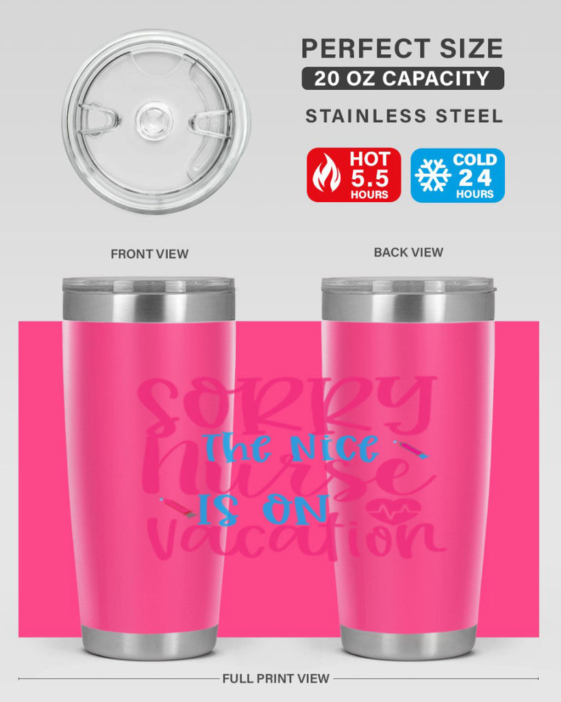 sorry the nice nurse is on vacation Style 348#- nurse- tumbler