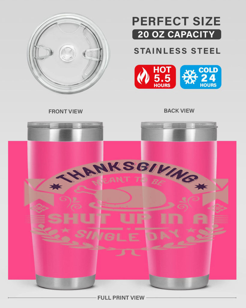 thanksgiving ment to be shut up in a single day 11#- thanksgiving- Tumbler