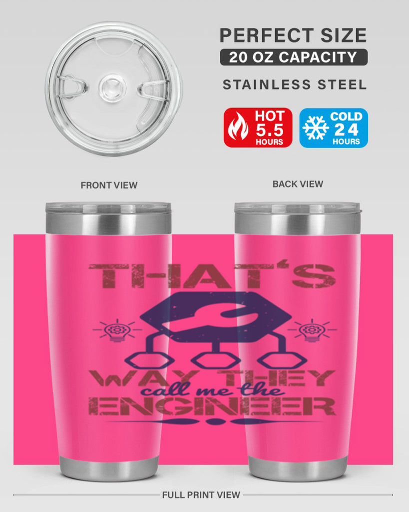 thats way they call me the engineer Style 37#- engineer- tumbler