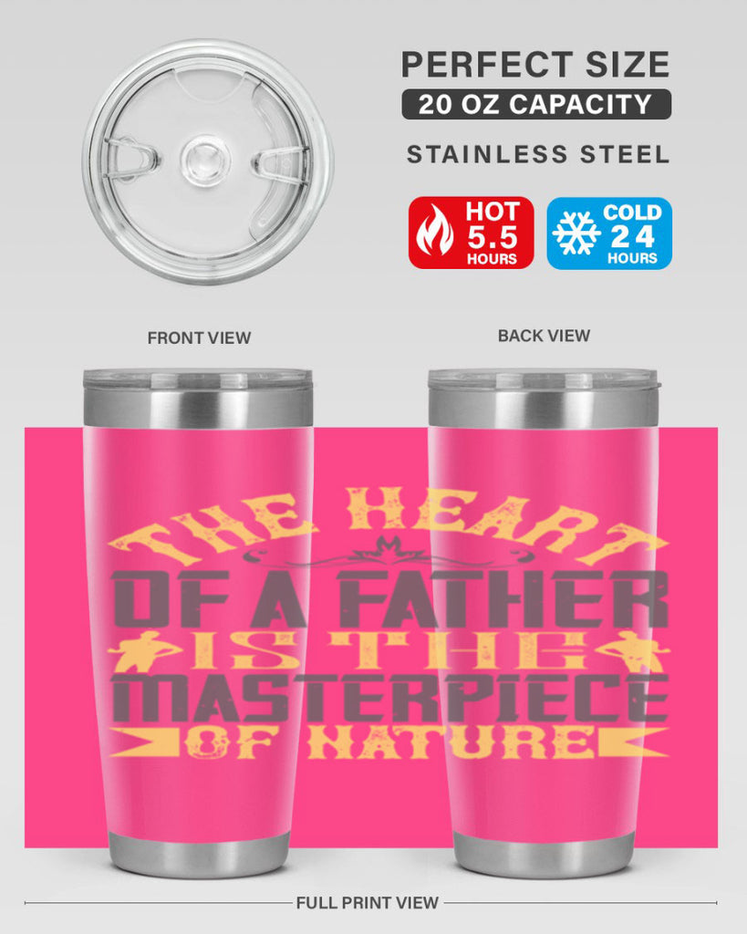 the heart of a father is the masterpiece of nature 18#- Parents Day- Tumbler