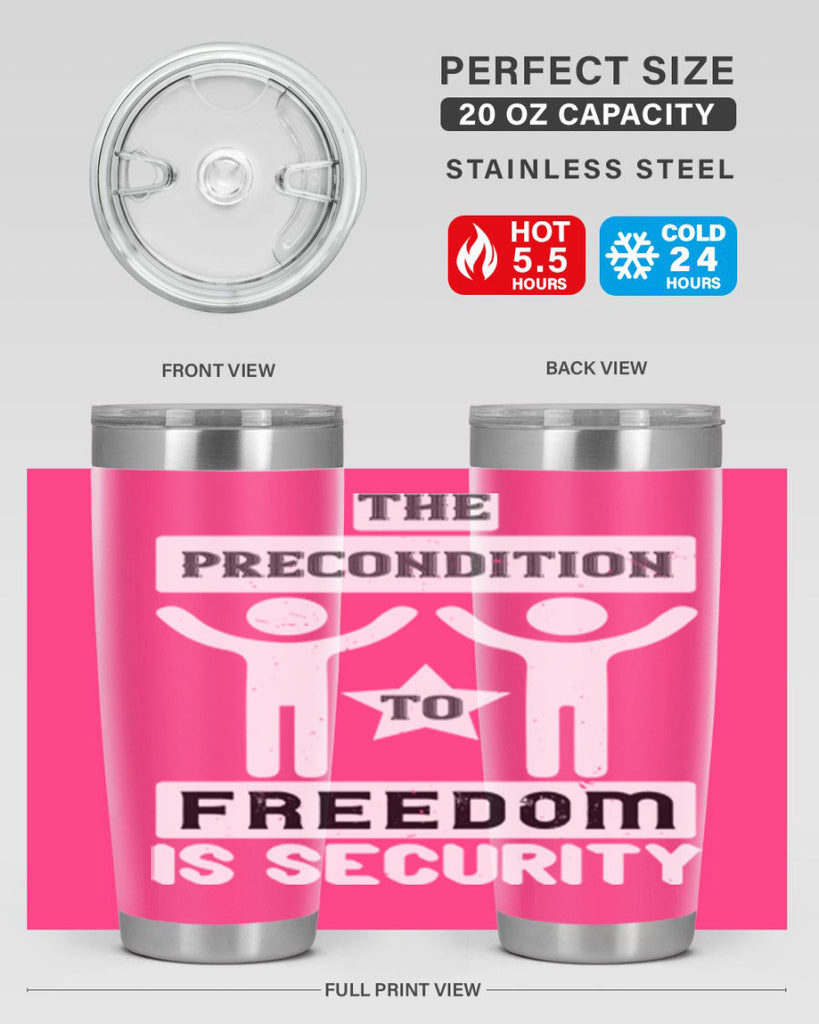 the precondition to freedom is security 28#- Veterns Day- Tumbler