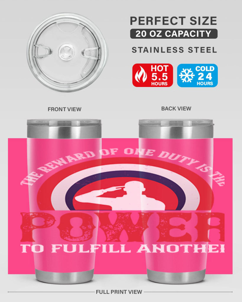 the reward of one duty is the power to fulfill another 26#- Veterns Day- Tumbler