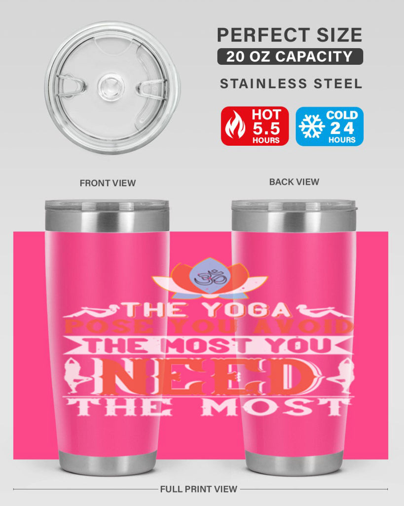 the yoga pose you avoid the most you need the most 48#- yoga- Tumbler