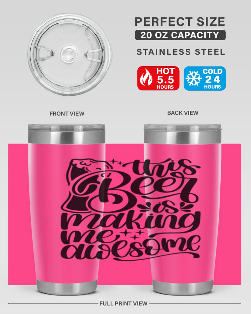 this beer is making me awesome 19#- beer- Tumbler