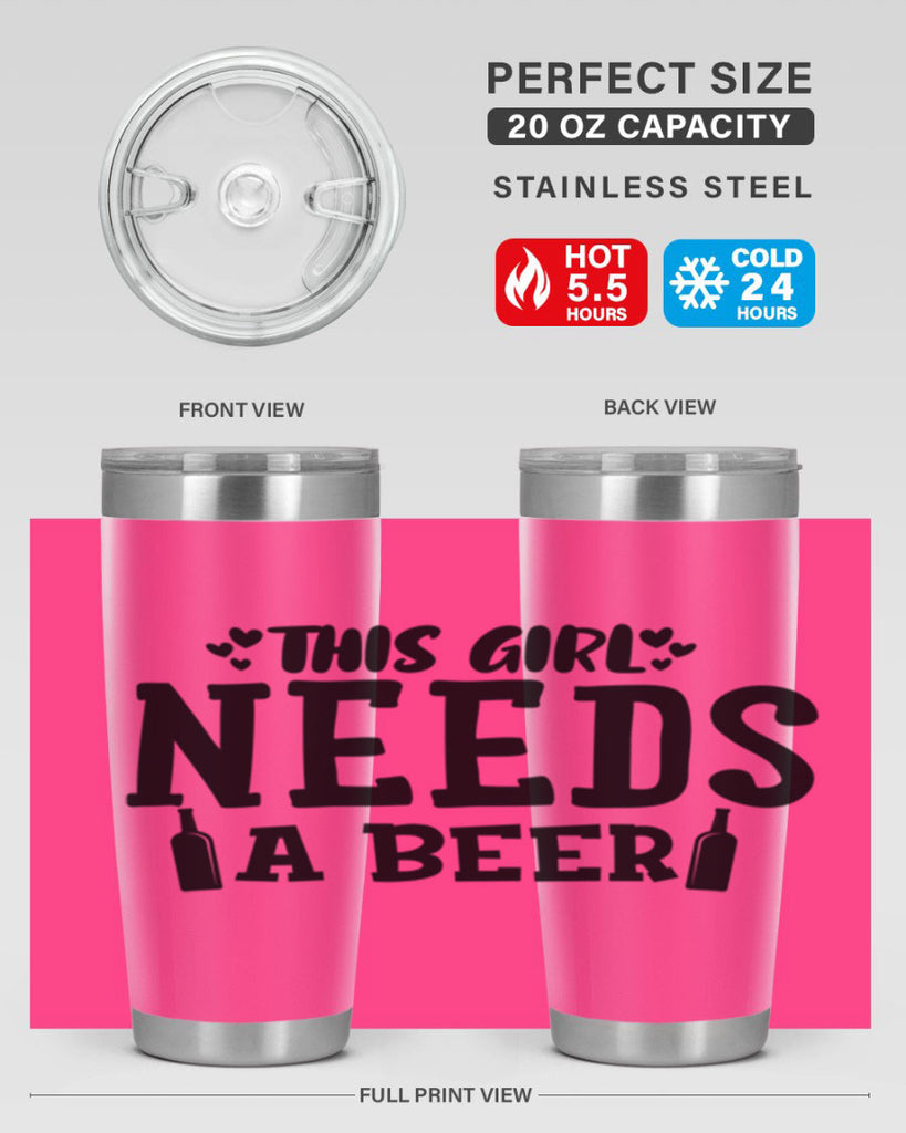 this girl needs a beer 121#- beer- Tumbler