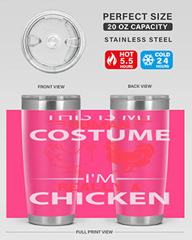 this is human costume im really a chicken Style 2#- chicken- Tumbler