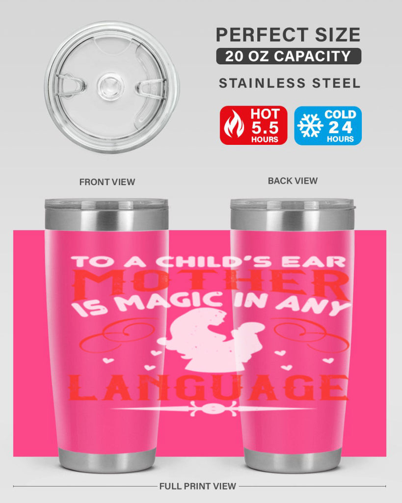 to a child’s ear ‘mother’ is magic in any language 34#- mom- Tumbler