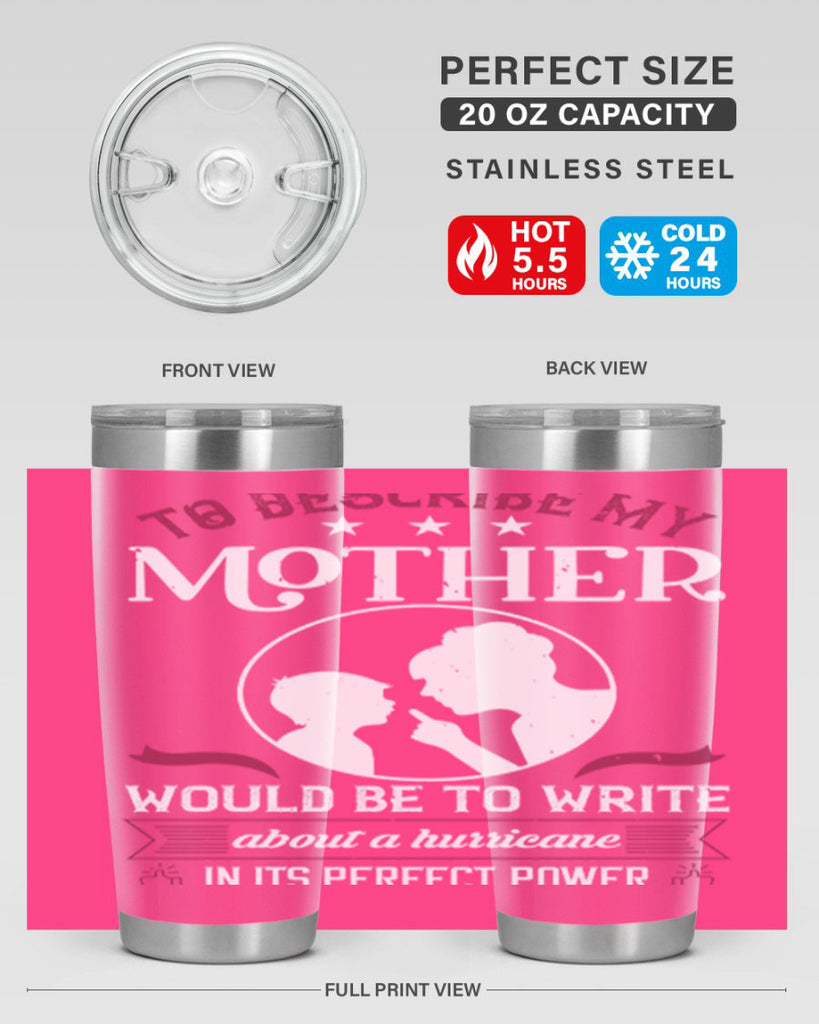to describe my mother 19#- mothers day- Tumbler