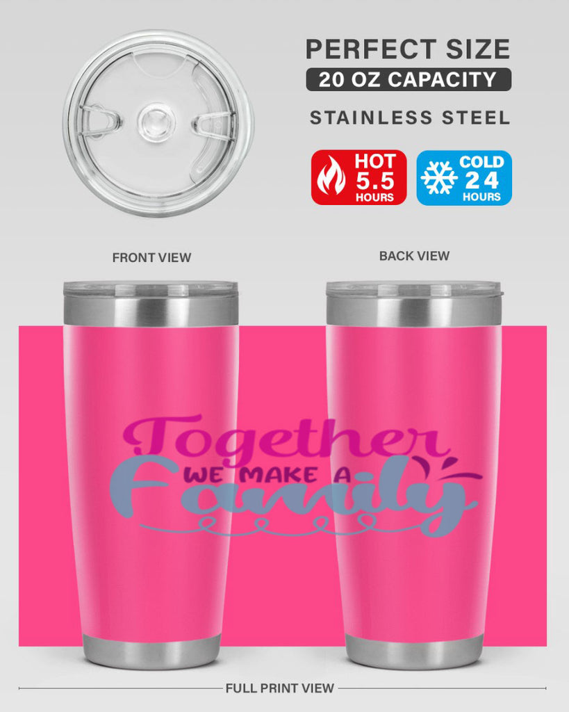 together we make a family 15#- family- Tumbler