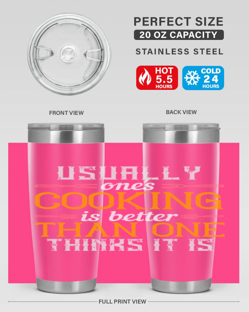 usually ones cooking is better than one thinks it is 10#- cooking- Tumbler