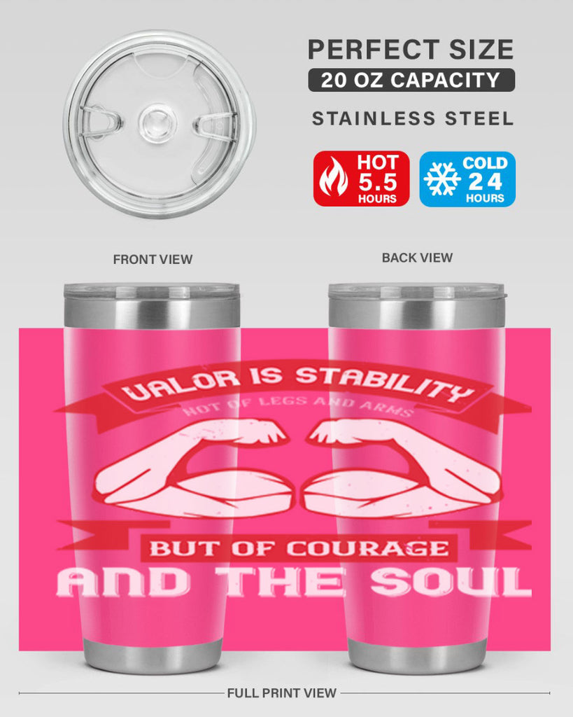 valor is stability not of legs and arms but of courage and the soul 12#- Veterns Day- Tumbler