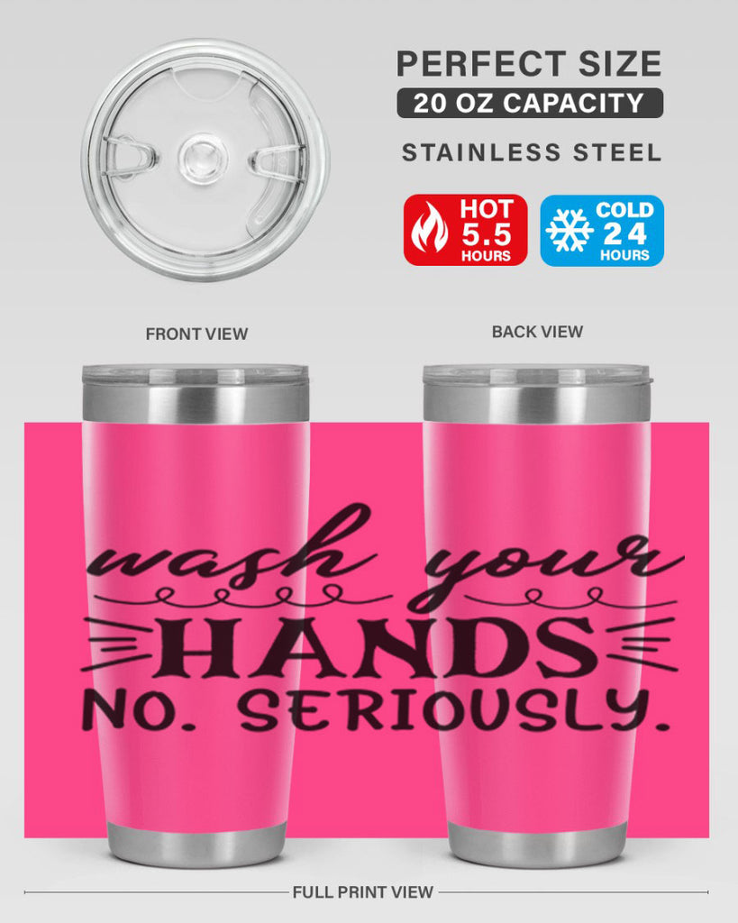 wash your hands no seriously 54#- bathroom- Tumbler