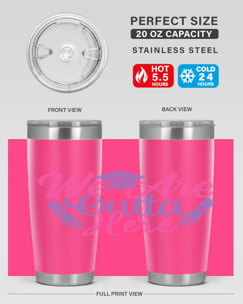we are outta here 7#- graduation- Tumbler