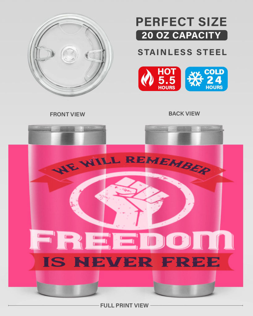 we will remeber freedom is never free 6#- Veterns Day- Tumbler