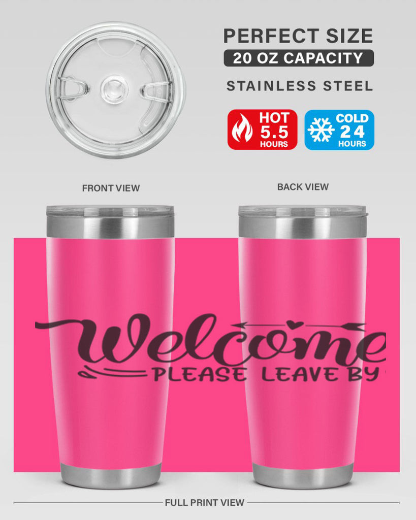 welcome please leave by 48#- home- Tumbler