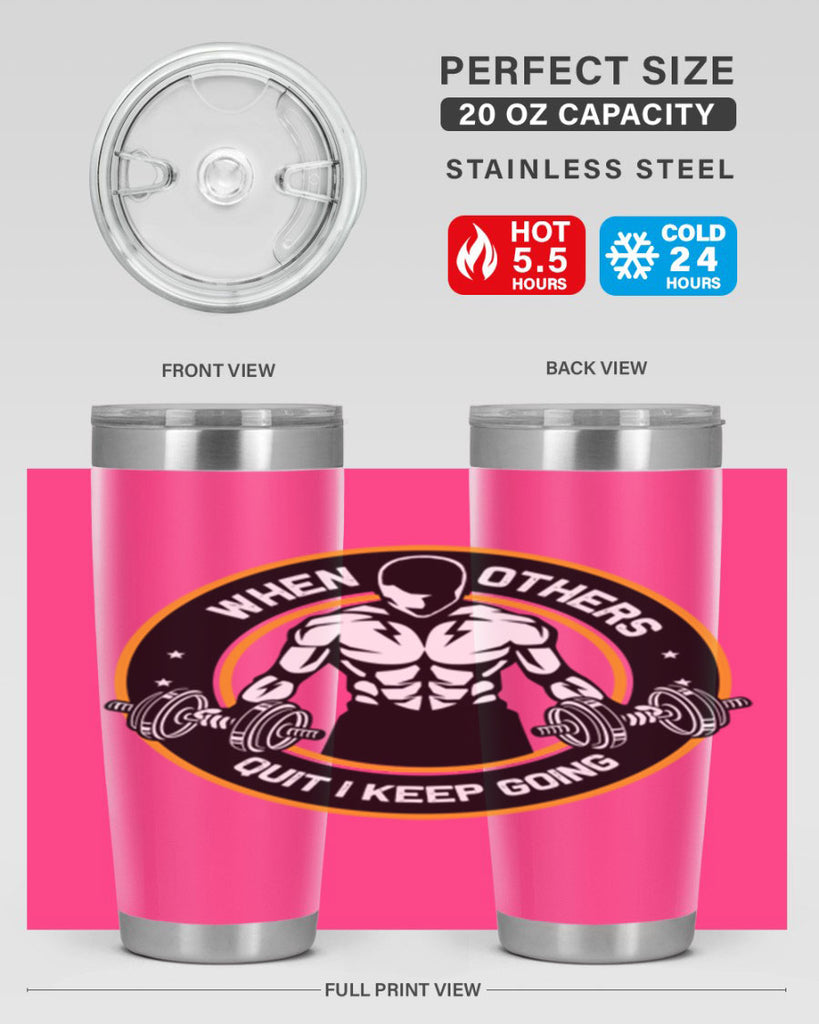 when others quite i keep going 1#- gym- Tumbler