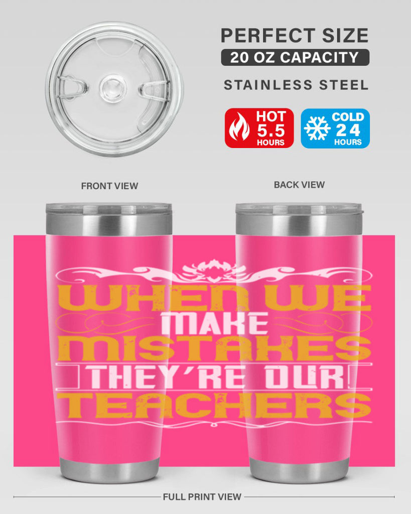 when we make mistakes they’re our teachers 9#- Parents Day- Tumbler