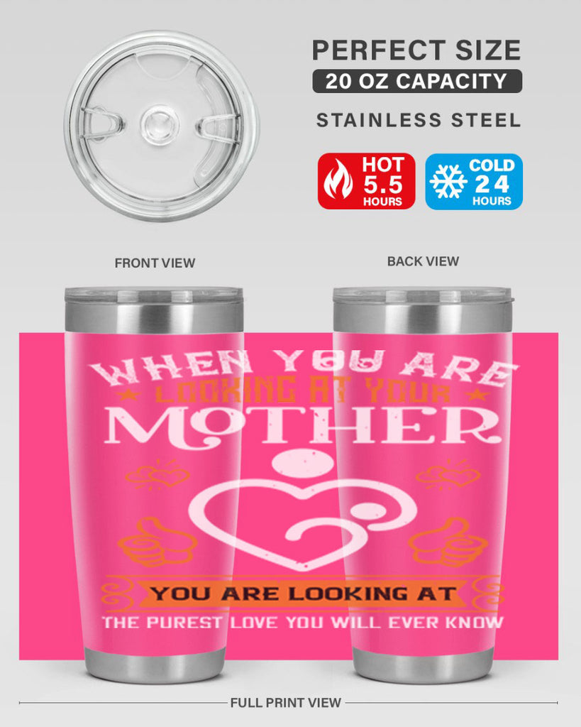 when you are looking 15#- mothers day- Tumbler