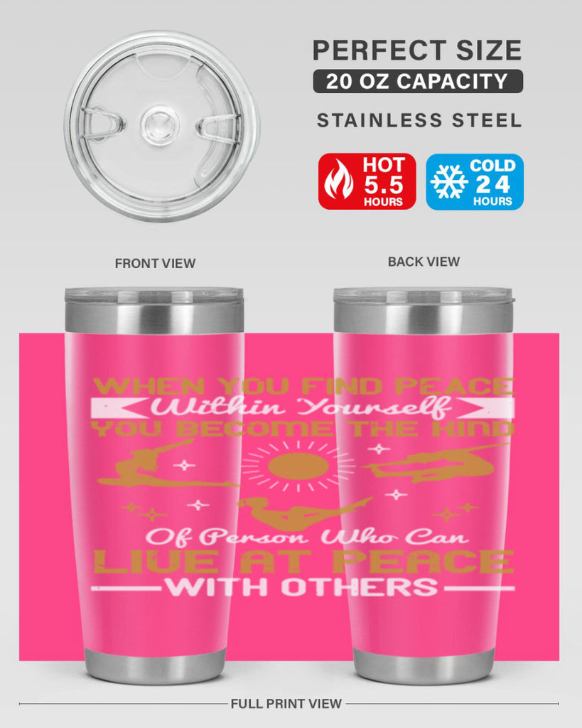 when you find peace within yourself you become the kind of person 38#- yoga- Tumbler