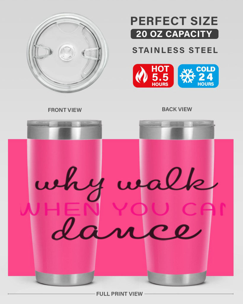 why walk when you can dance 91#- ballet- Tumbler