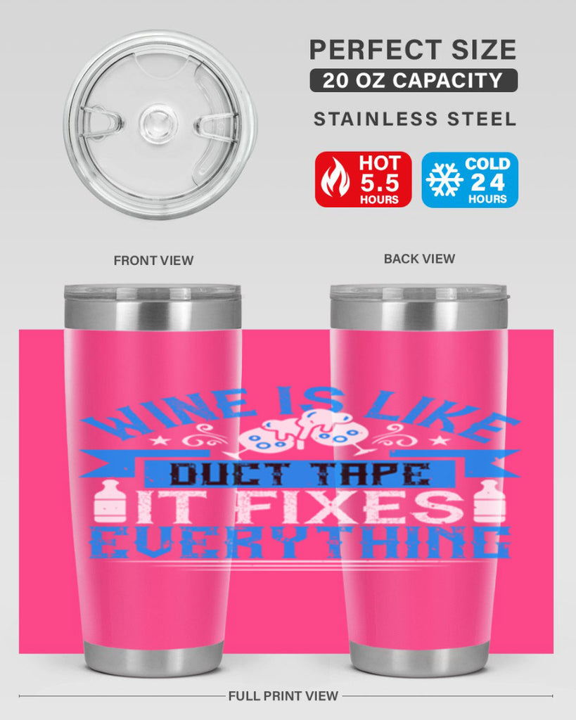 wine is like duct tape it fixes everything 17#- drinking- Tumbler