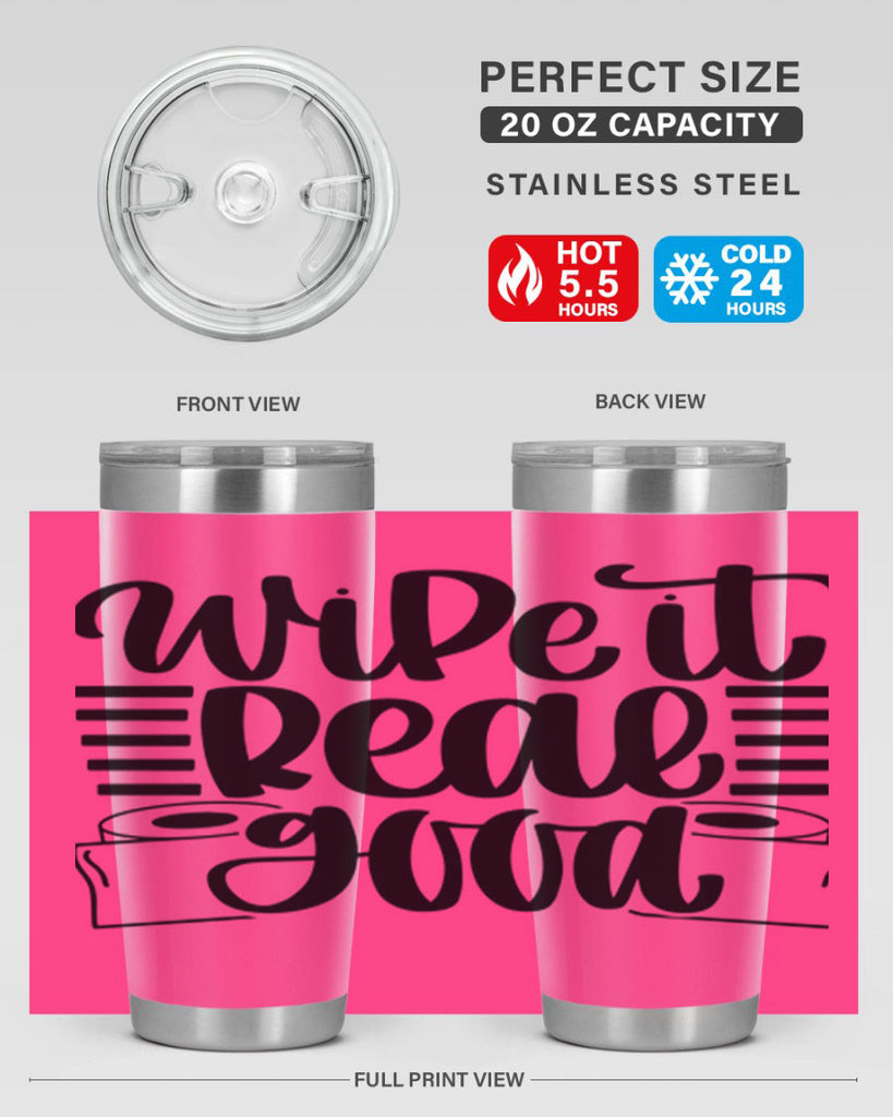 wipe it real good 5#- bathroom- Tumbler