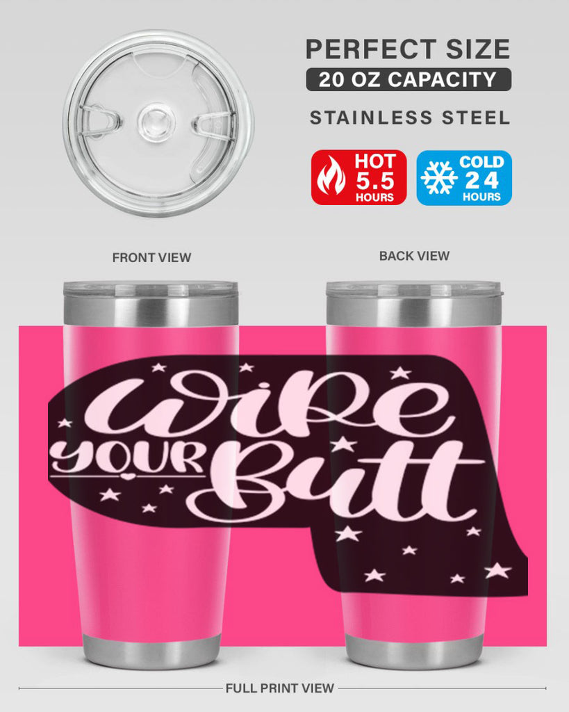 wipe your butt 4#- bathroom- Tumbler