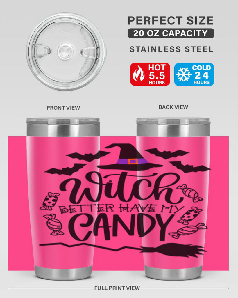 witch better have my candy 9#- halloween- Tumbler