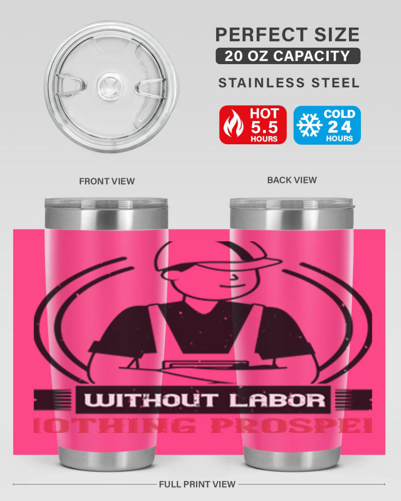 without labor nothing prospers 8#- labor day- Tumbler