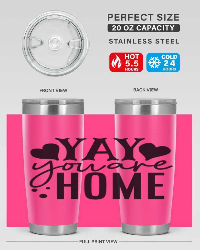yay you are home 8#- family- Tumbler