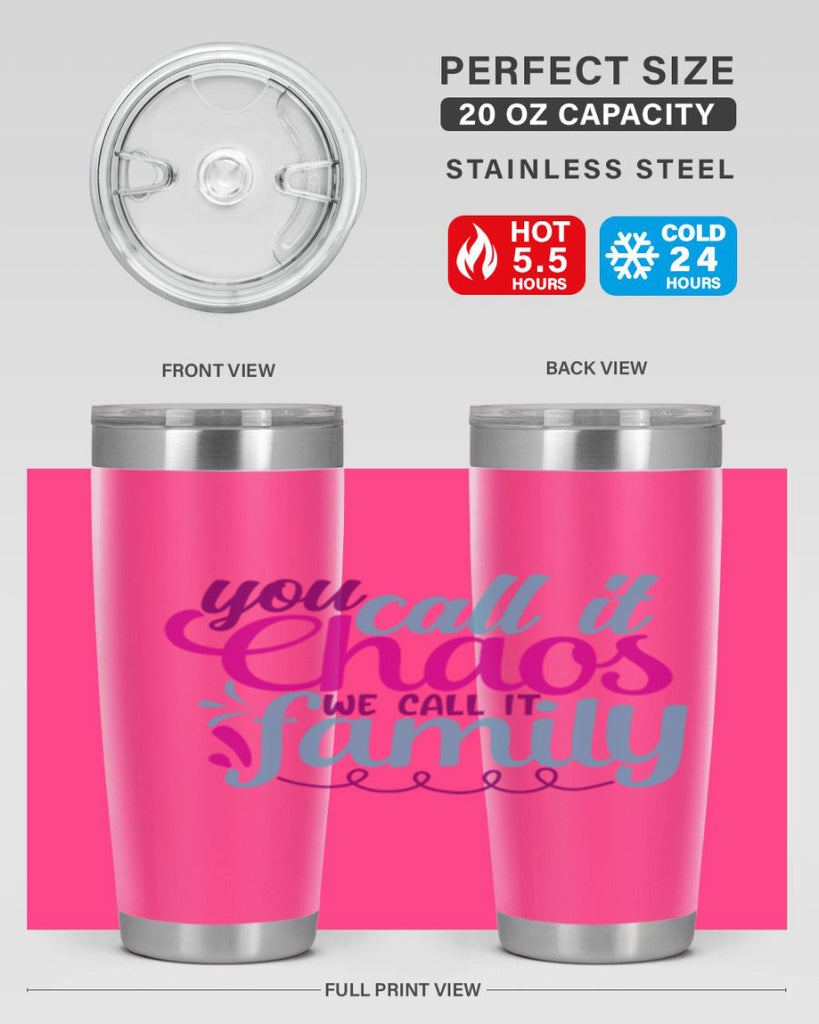 you call it chaos we call it family 3#- family- Tumbler