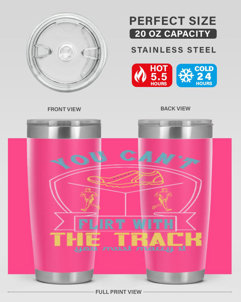 you can’t flirt with the track you must marry it 2#- running- Tumbler