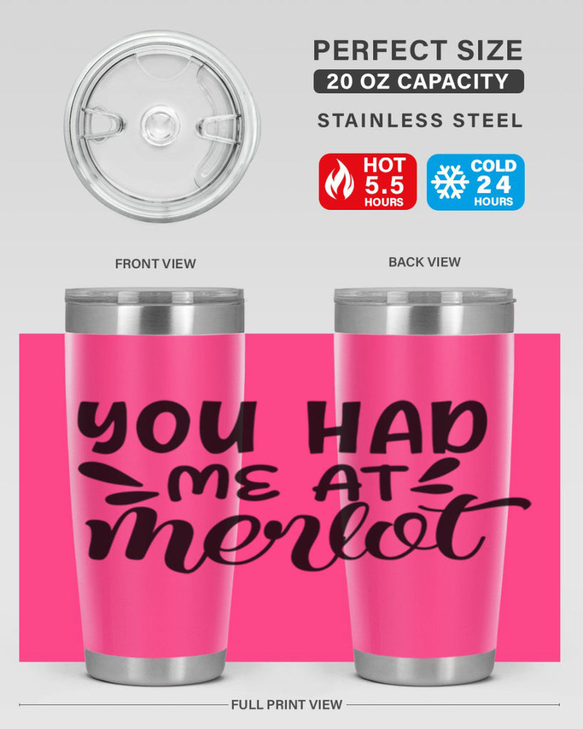 you had me at merlot 137#- wine- Tumbler