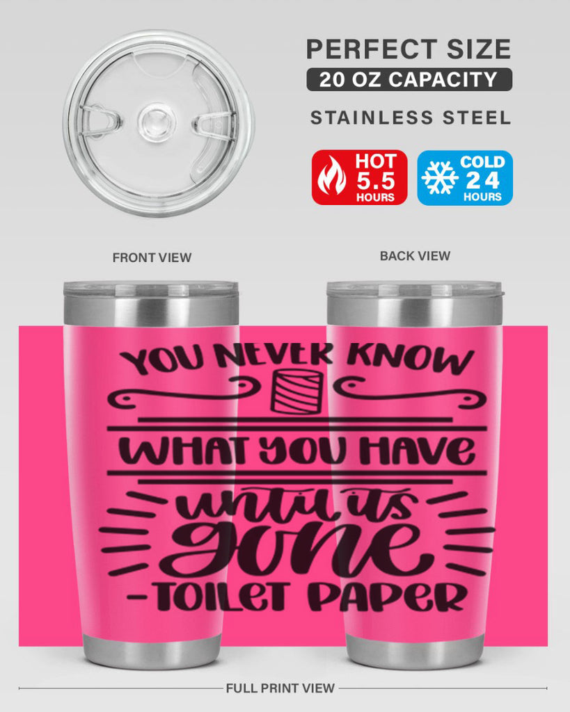 you never know what you have until it is gone 1#- bathroom- Tumbler
