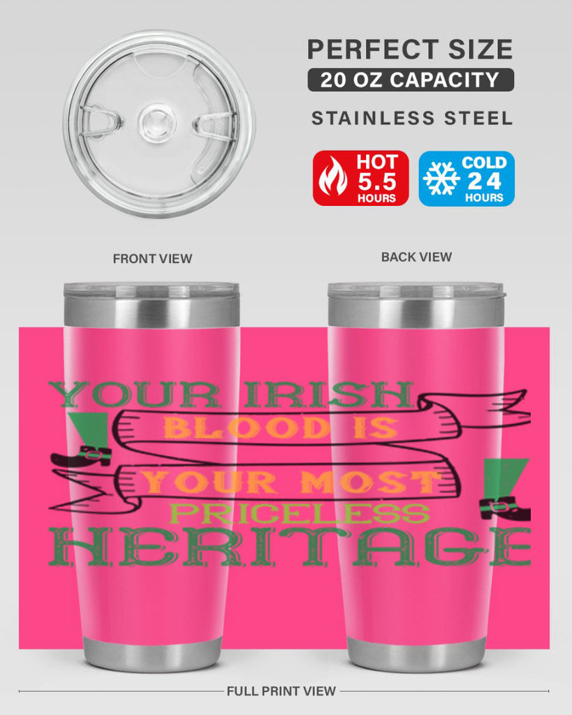 your irish blood is your most priceless heritage Style 3#- St Patricks Day- Tumbler
